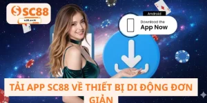 Tải App SC88 Về Thiết Bị Di Động Đơn Giản