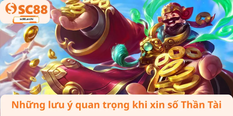 Những lưu ý quan trọng khi xin số Thần Tài